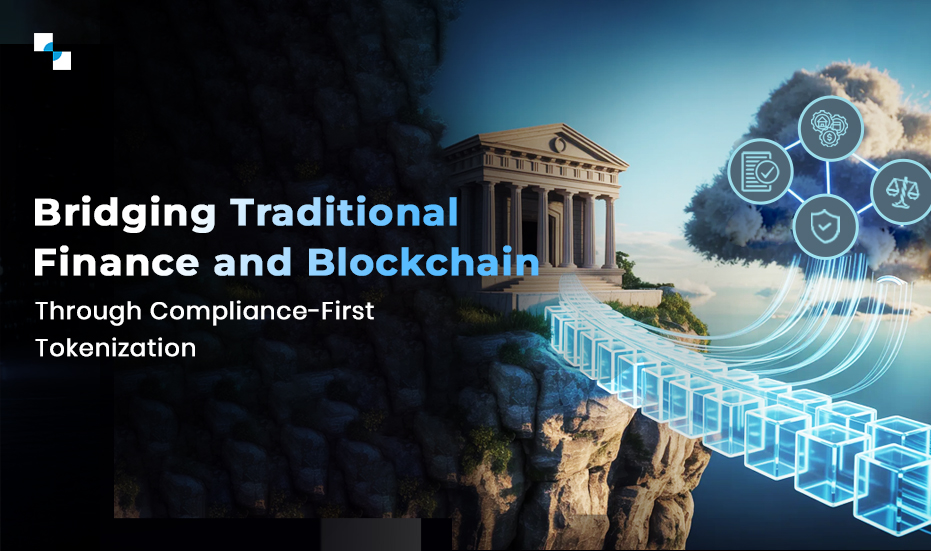 Bridging Traditional Finance and Blockchain Through Compliance First Tokenization