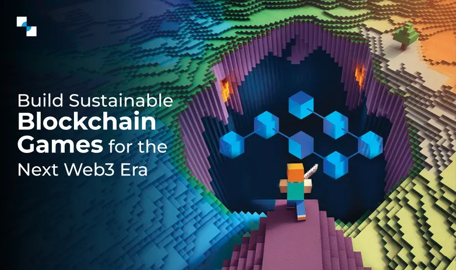 Build Sustainable Blockchain Games for the Next Web3 Era