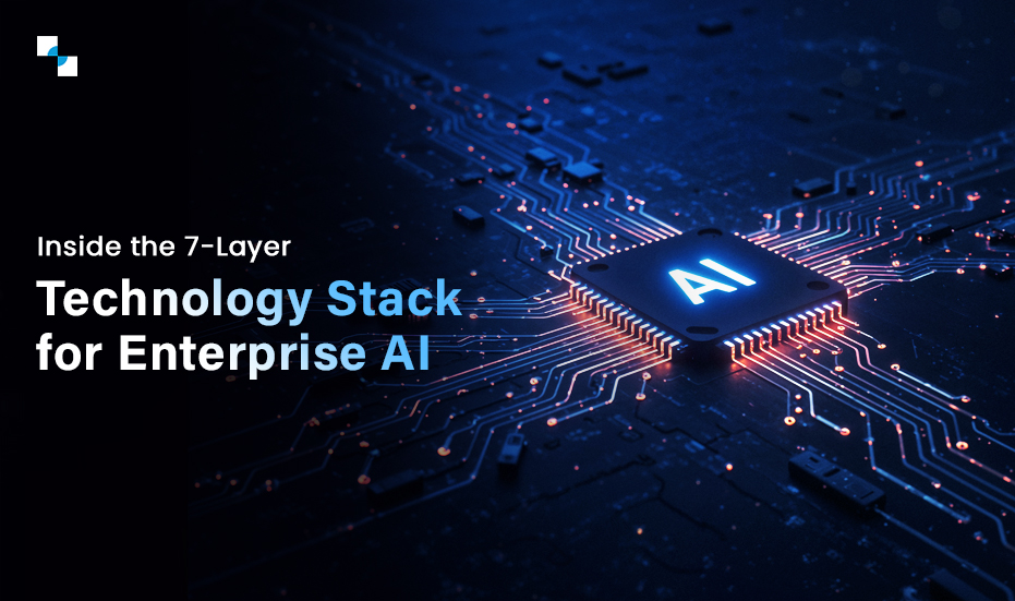 Inside the 7 Layer Technology Stack for Enterprise AI