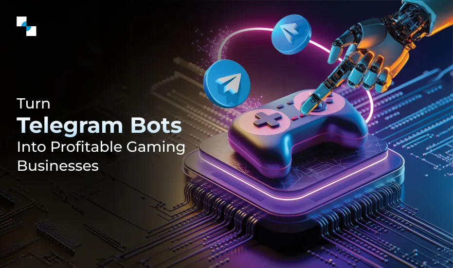 Turn Telegram Bots Into Profitable Gaming Businesses