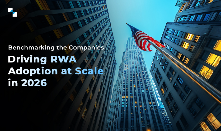 Benchmarking the Companies Driving RWA Adoption at Scale in 2026