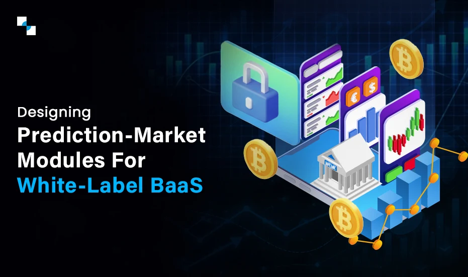 Designing Prediction Market Modules For White Label BaaS