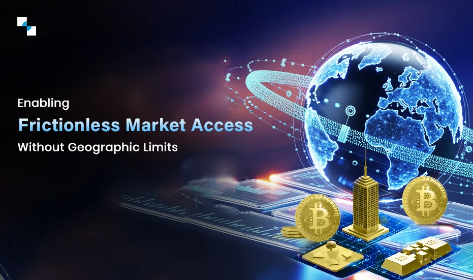 Enabling Frictionless Market Access Without Geographic Limits