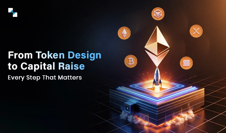 From Token Design to Capital Raise Every Step That Matters