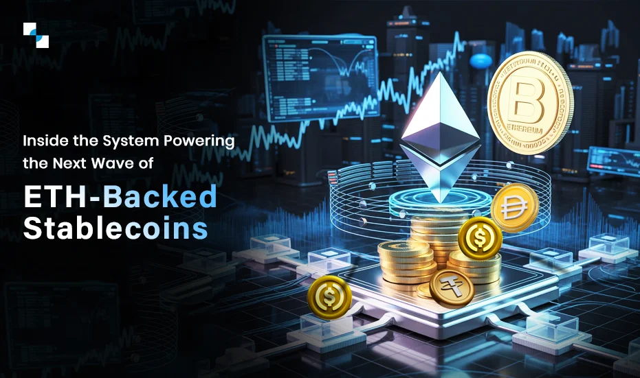 Inside the System Powering the Next Wave of ETH Backed Stablecoins