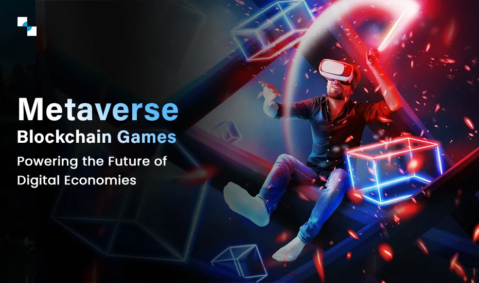 Metaverse Blockchain Games Powering the Future of Digital Economies