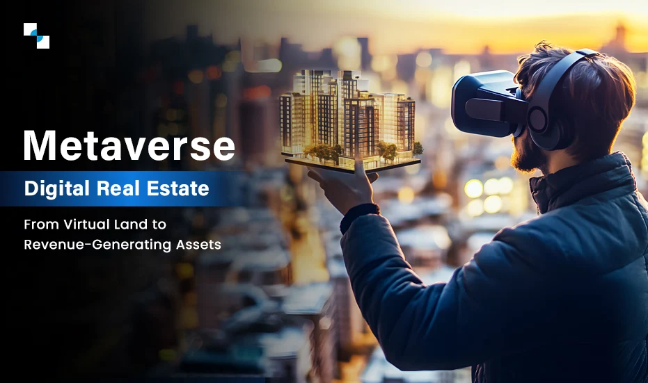 Metaverse Digital Real Estate From Virtual Land to Revenue Generating Assets