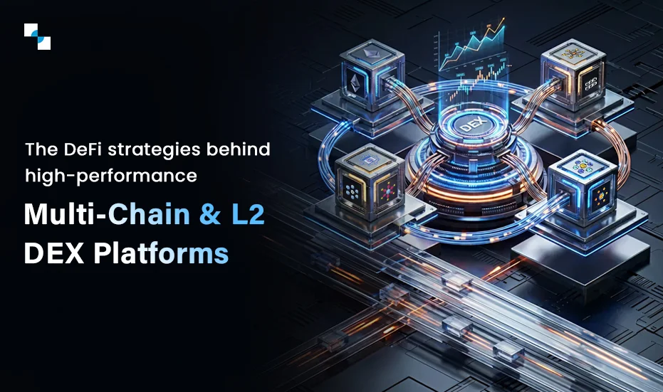 The DeFi strategies behind high performance multi chain & L2 DEX platforms