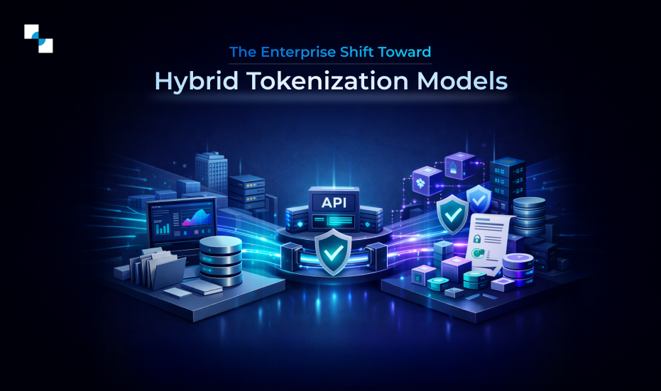 The Enterprise Shift Toward Hybrid Tokenization Models