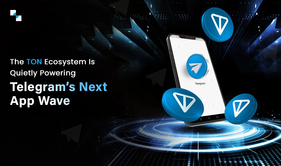 The TON Ecosystem Is Quietly Powering Telegram’s Next App Wave