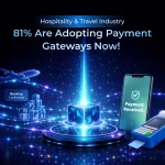 81% Payment Gateway Adoption in Hospitality and Travel
