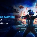 Building Metaverse Gaming Platforms That Go Beyond Games