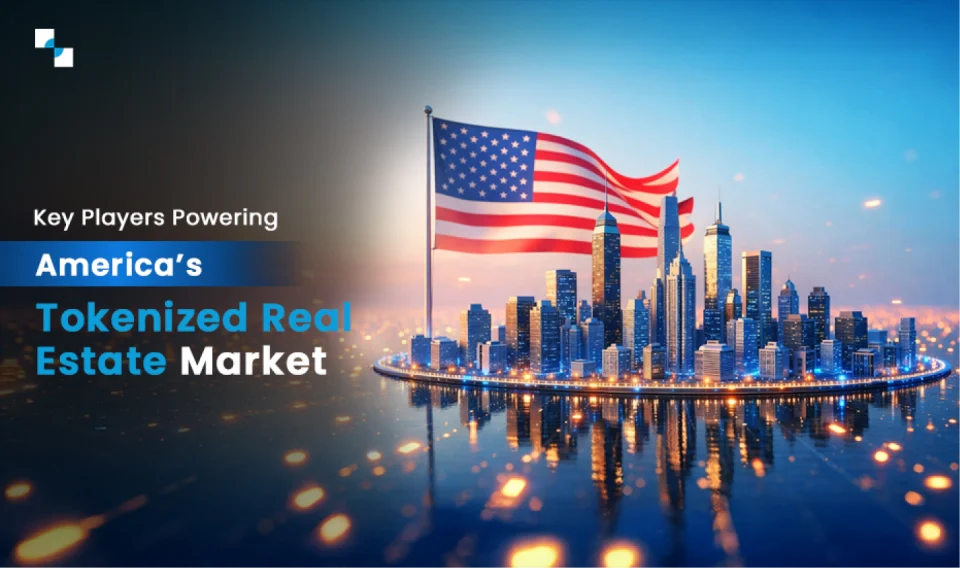 Key Players Powering America’s Tokenized Real Estate Market