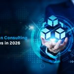 Top 10 Blockchain Consulting Companies in 2026