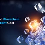 Enterprise Blockchain Development Cost, blockchain app cost, blockchain software pricing