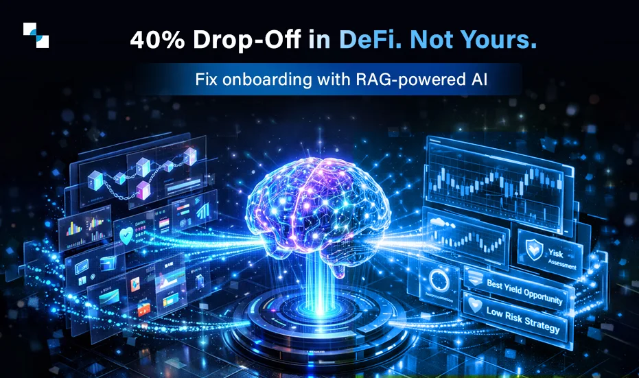 40% Drop Off in DeFi. Not Yours. Fix onboarding with RAG powered AI