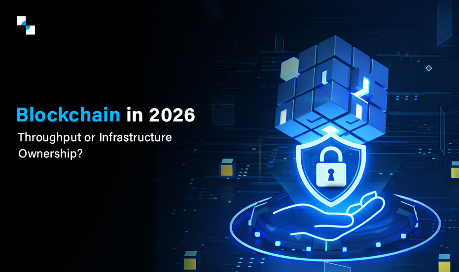 Blockchain in 2026 Throughput or Infrastructure Ownership