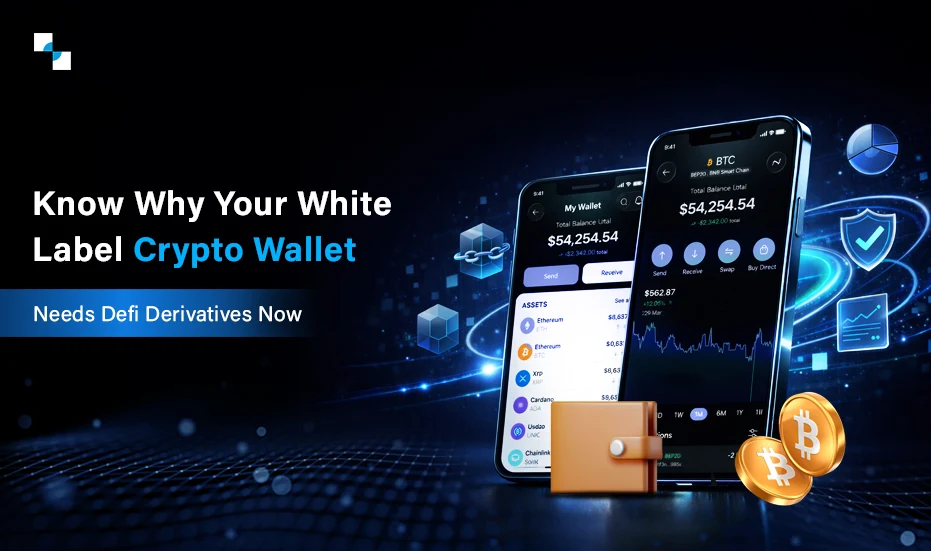 Know Why Your White Label Crypto Wallet Needs Defi Derivatives Now