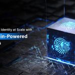 Secure Digital Identity at Scale with Blockchain Powered Solutions