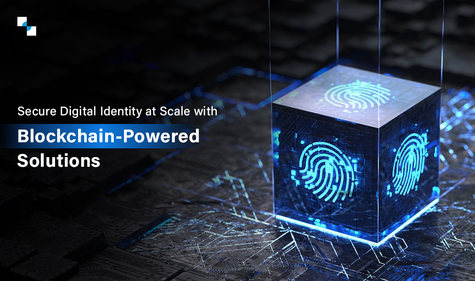Secure Digital Identity at Scale with Blockchain Powered Solutions