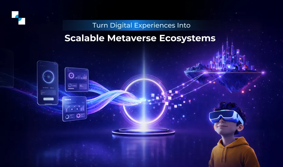 Turn Digital Experiences into Scalable Metaverse Ecosystems
