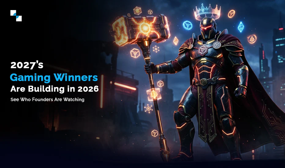 2027’s Gaming Winners Are Building in 2026