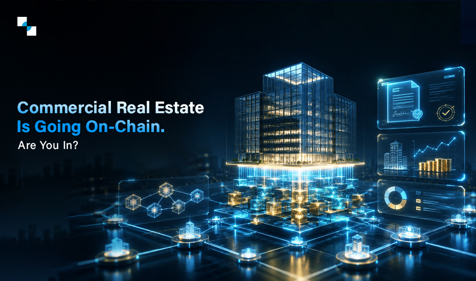 Commercial Real Estate Is Going On Chain. Are You In