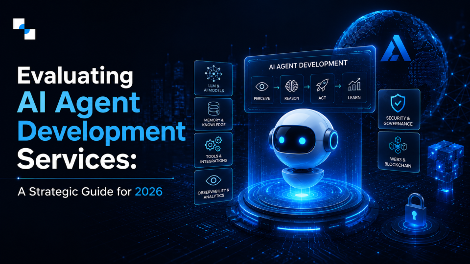Evaluating AI Agent Development Services A Strategic Guide for 2026
