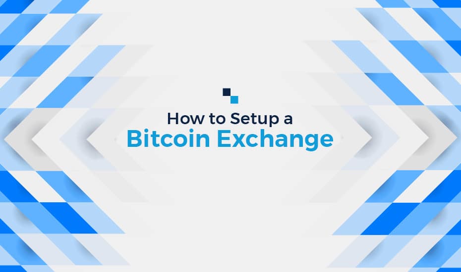 How to Setup a Bitcoin Exchange