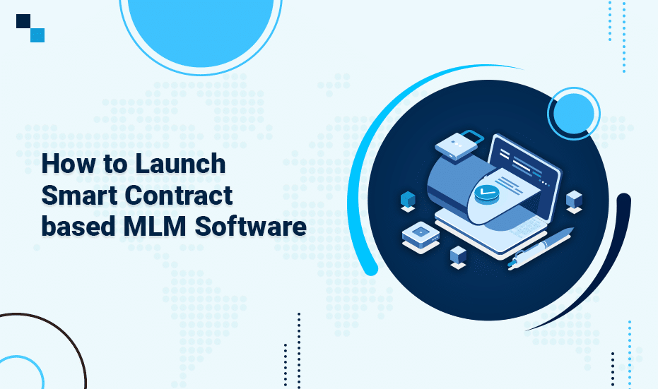 Launch Smart Contract based MLM Platform