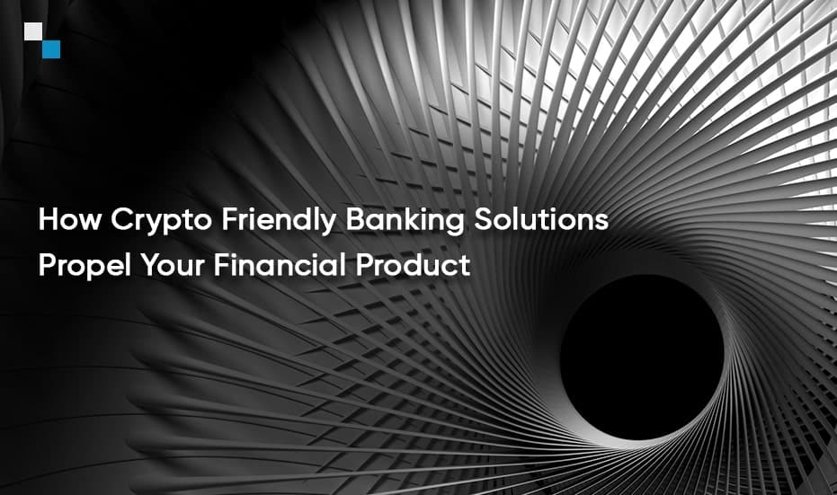 crypto friendly banking solutions