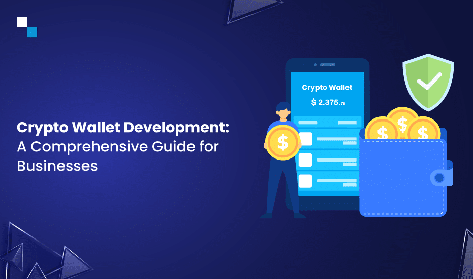 Crypto Wallet Development: The Ultimate Guide for Your Next Business Project