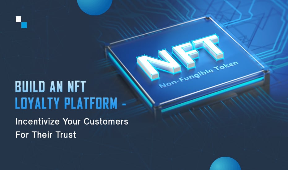 NFT Loyalty Platform Development: The Future of Rewards and Incentives