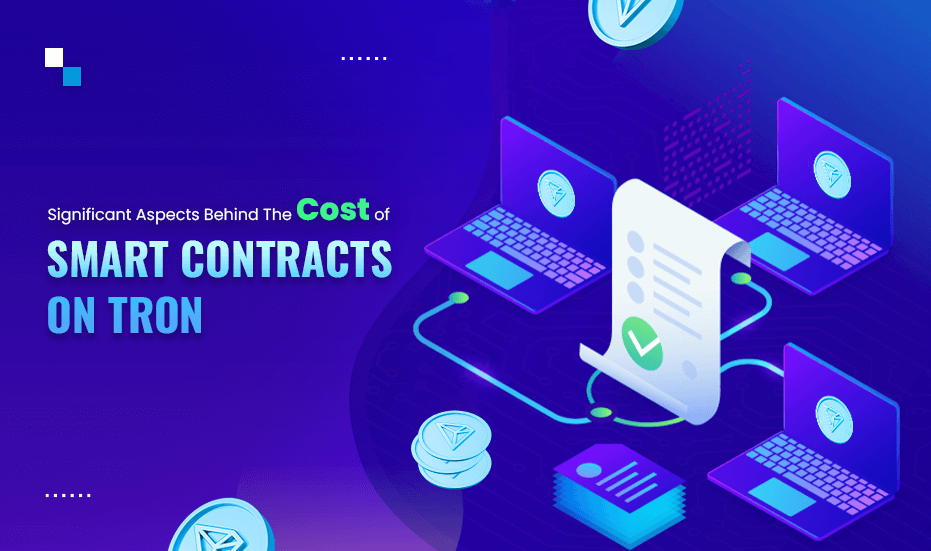 Key Factors to Estimate the Cost of a TRON Smart Contract Development Project