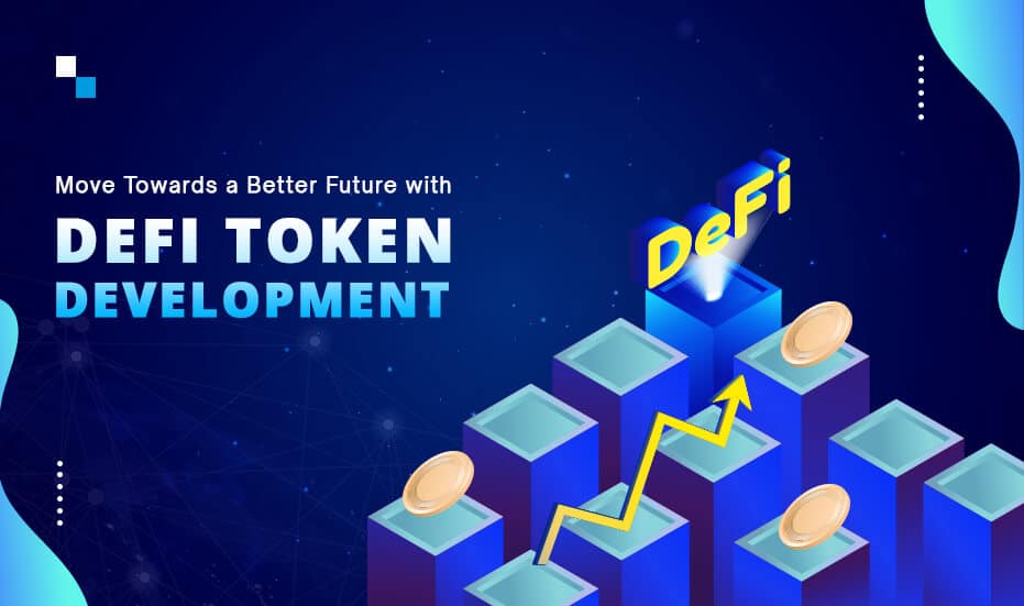 Move Towards a Better Future with DeFi Token Development