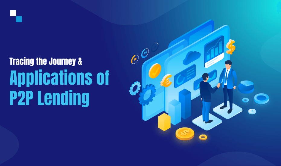 Tracing the Journey & Applications of P2P Lending