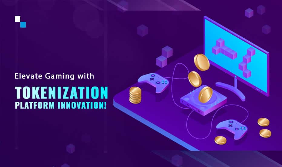 Elevate Gaming with Tokenization Platform Innovation!