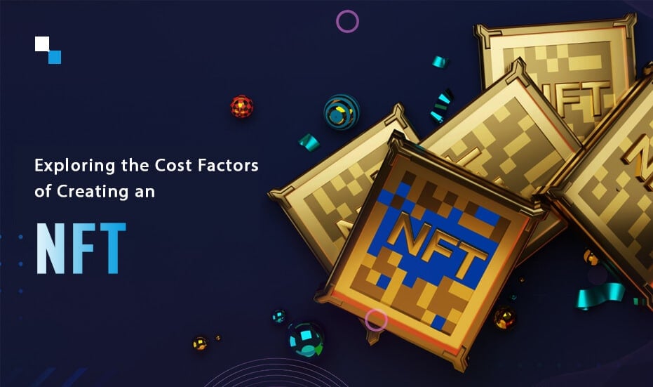 Exploring the Cost Factors of Creating an NFT