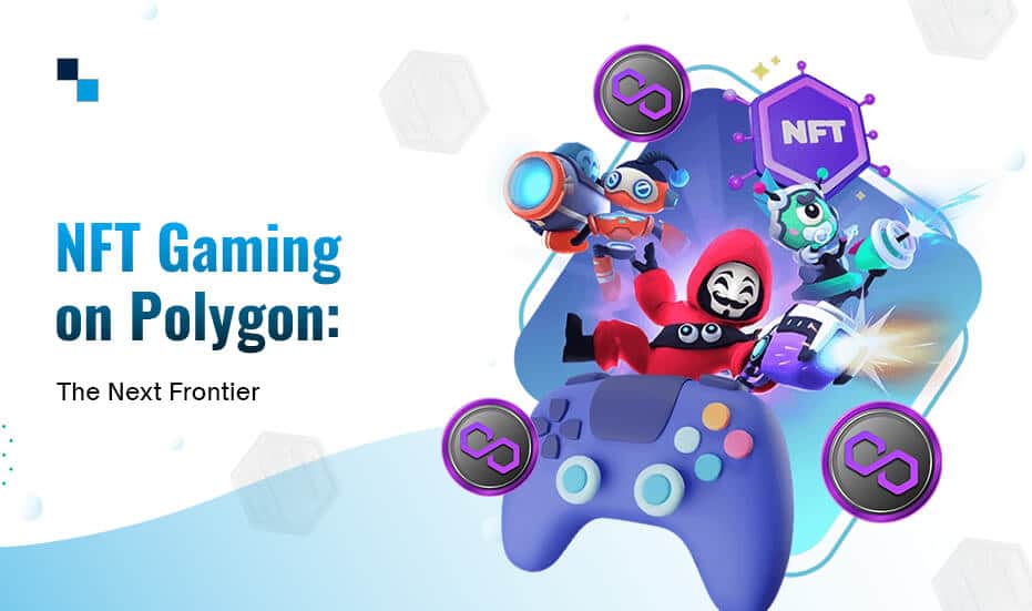 NFT Gaming on Polygon: The Next Frontier