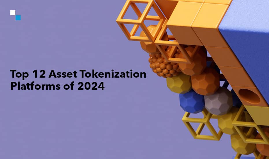 Top Asset Tokenization Platforms of 2024