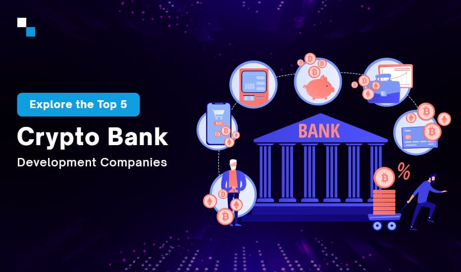 Top 5 crypto bank development Companies