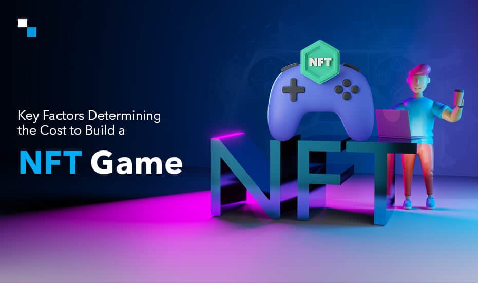 Key Factors Determining the Cost to Build a NFT Game