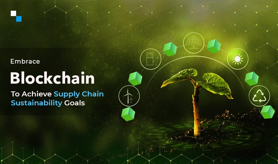 Blockchain for sustainable supply chain,Blockchain for sustainability,Blockchain supply chain solutions,Blockchain supply chain development,Blockchain supply chain software