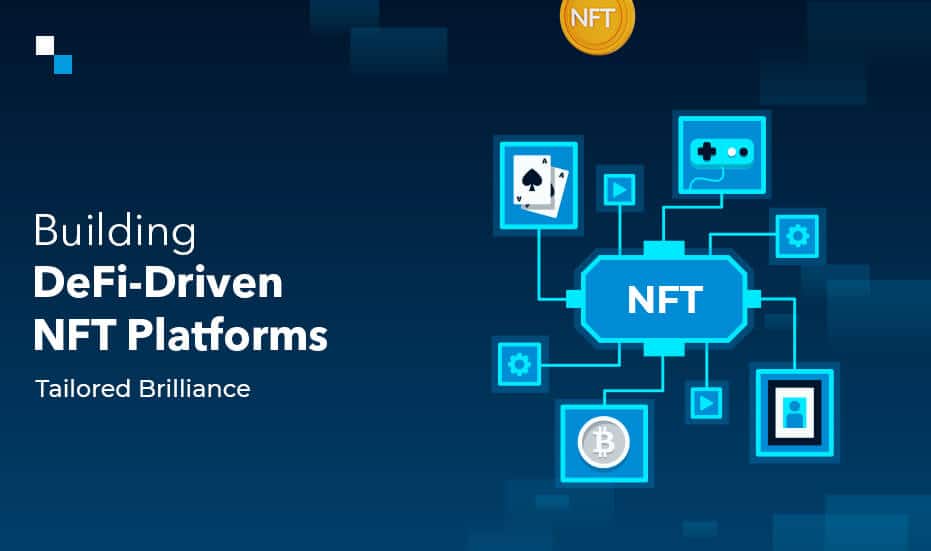 Building DeFi-Driven NFT Platforms- Tailored Brilliance
