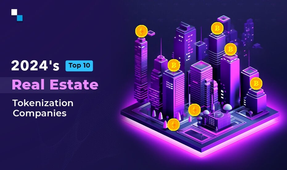 Top 10 Real Estate Tokenization Companies