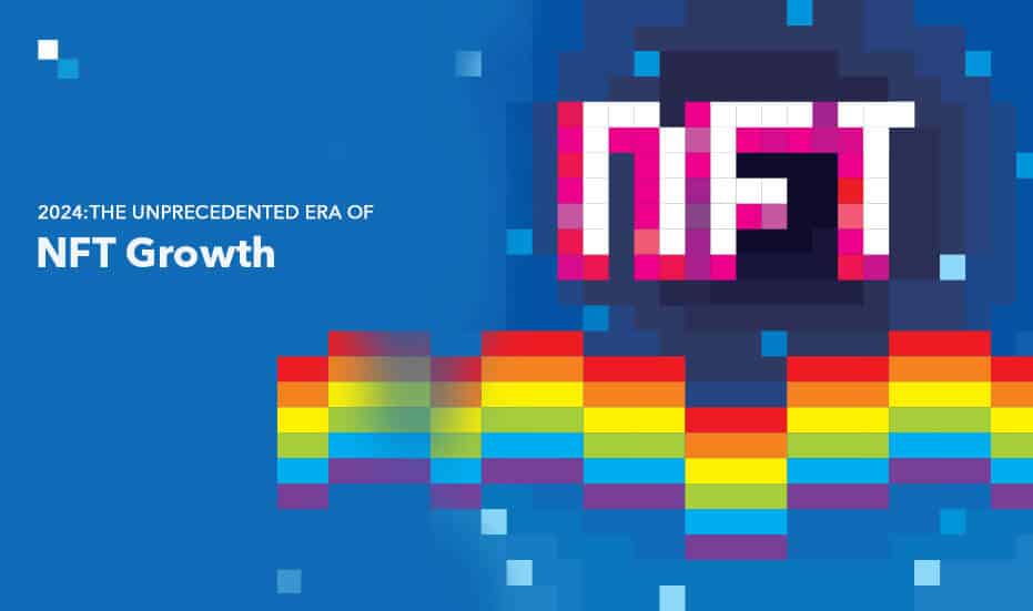 2024-The Unprecedented Era of NFT Growth