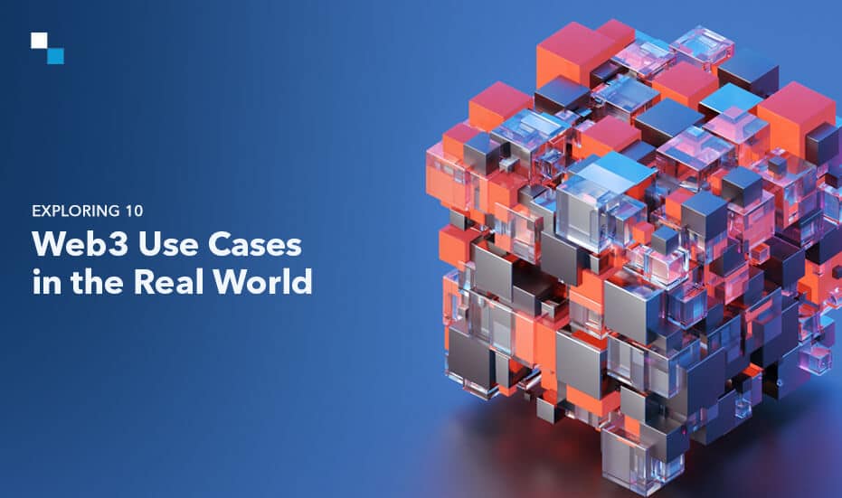 Exploring 10 Web3 Use Cases in the Real World