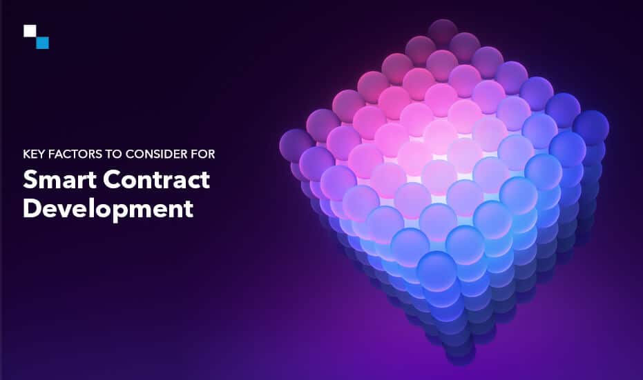 Key Factors to Consider for Smart Contract Development