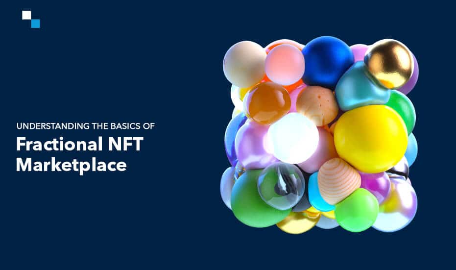 Understanding the Basics of Fractional NFT Marketplace