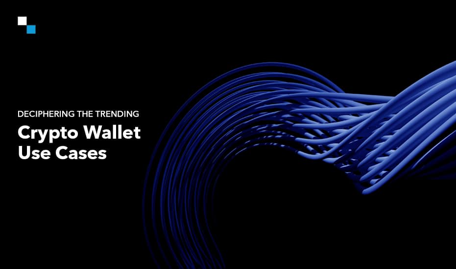 Crypto Wallet Development Use Cases